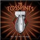 The Tosspints - Have You Been Drinking?