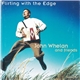 John Whelan And Friends - Flirting With The Edge